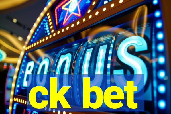 ck bet
